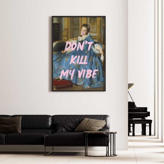 Altered Vintage Art - Quote: Don't kill my vibe