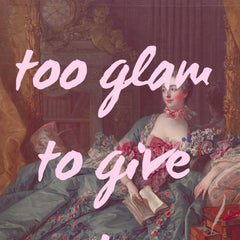 Altered Vintage Art - Quote: Too glam to give a damn
