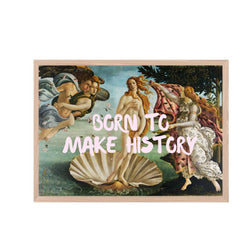 Altered Vintage Art - Quote: Born to make history