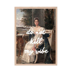 Altered Vintage Art - Quote: Do not kill my vibe