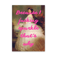 Altered Vintage Art - Quote: Because I f***ing sparkle that's why