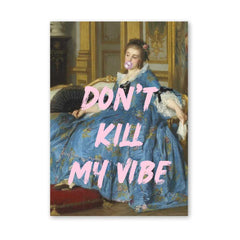 Altered Vintage Art - Quote: Don't kill my vibe