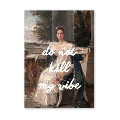 Altered Vintage Art - Quote: Do not kill my vibe